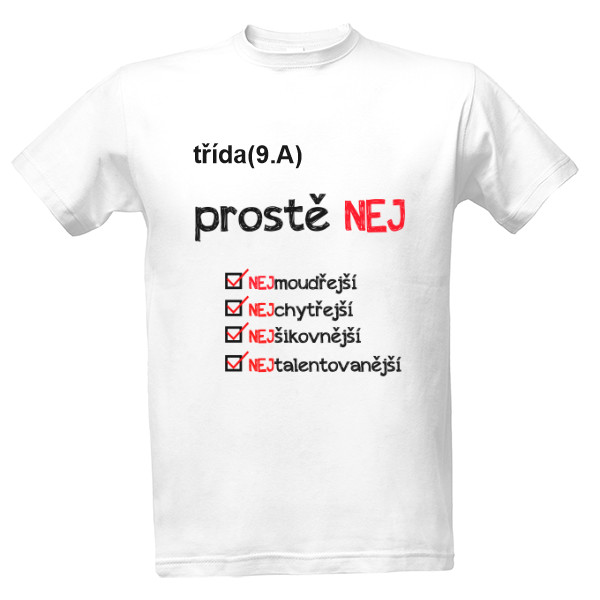 Tričko s potiskem prostě NEJ